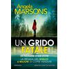 Newton Compton Editori Libro - Angela Marsons - Un Grido Fatale - Newton Compton Editori