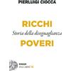 Einaudi Libro - Pierluigi Ciocca - Ricchi/Poveri. Storia Della Diseguaglianza - Einaudi