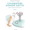 Garzanti Libro - Vogel Sanne - Chiamatemi Signor Gatto - Garzanti