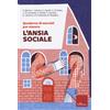 Erickson Libro - Quaderno Di Esercizi Per Vincere L'ansia Sociale - Erickson