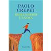 HarperCollins Italia Libro - Paolo Crepet - Riprendersi L'anima - Harpercollins Italia