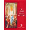 Editrice Ancilla Libro - Tiziana Gava / Roberto Bagato / Roberto Gava - Il Libro Delle Novene -