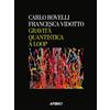 Apogeo Libro - Carlo Rovelli / Vidotto Francesca - Gravita Quantistica A Loop - Apogeo