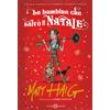 Salani Libro - Matt Haig - La Bambina Che Salvo Il Natale - Salani