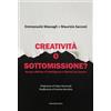 Marcianum Press Libro - Emmanuele Massagli / Maurizio Sacconi - Creativita O Sottomissione? Nuov