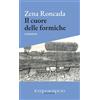 Temposospeso Libro - Zena Roncada - Il Cuore Delle Formiche. Romanzo Di Piccole Vite Sul Filo