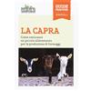 Informatore Agrario (L') Libro - Marcello Volanti - La Capra. Come Realizzare Un Piccolo Allevamento Per