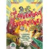 Editoriale Scienza Libro - Reidar Müller - Che Avventura L'evoluzione! La Straordinaria Storia Dell