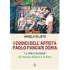 La Rondine Edizioni Libro - Di Lieto Angelo - I Codici Dell'artista Paolo Pancari Doria. La Vita E L