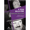 Armando Editore Libro - Raffaella Notariale / Armando Palmegiani - Il Peso Della Fede. Roberto C