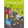 D Editore Libro - Riccardo Campa - La Societa Degli Automi. Studi Sulla Disoccupazione Tec