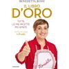 Electa Libro - Benedetta Rossi - Il Libro D'oro. Tutte Le Mie Ricette Piu Amate - Elec
