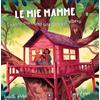Casa Editrice il Filo di Arianna Libro - Gareth Peter - Le Mie Mamme Hanno Costruito Una Casa Sull'albero - Casa