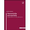 Tab edizioni Libro - D'Ambrosio Caterina - Femminile Sovranista. Giorgia Meloni E Il Corpo De
