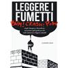 Becco Giallo Libro - Claudio Calia - Leggere I Fumetti. Dagli Avengers A Zerocalcare: Una Pri