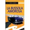 Frilli Libro - Paolo Lingua - La Bussola Amorosa - Frilli