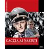 Sprea Editori Libro - Caccia Ai Nazisti. Sulle Tracce Dei Criminali Di Guerra Fedeli Al Fuhrer