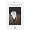 Einaudi Libro - Luigi Pirandello - Uno, Nessuno E Centomila - Einaudi