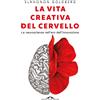 Ponte alle Grazie Libro - Elkhonon Goldberg - La Vita Creativa Del Cervello. Le Neuroscienze Nell'