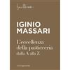 Italian Gourmet Libro - Iginio Massari - L' Eccellenza Della Pasticceria Dalla A Alla Z - Itali