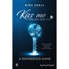 Sperling & Kupfer Libro - Kira Shell - A Dangerous Game. Kiss Me Like You Love Me. Ediz. Italiana