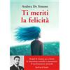 Sperling & Kupfer Libro - De Simone Andrea - Ti Meriti La Felicita. Scopri Le Risorse Per Evitare