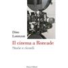 Piazza Editore Libro - Lorenzon Dino - Il Cinema A Roncade. Storie E Ricordi - Piazza Editore