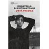 Einaudi Libro - Di Pietrantonio Donatella - L' Eta Fragile - Einaudi