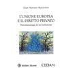 CEDAM Libro - Benacchio Gian Antonio - L' Unione Europea E Il Diritto Privato - Cedam