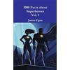 James Egan 1000 Facts about Superheroes Vol. 1 (Tascabile)