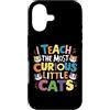 Cool I Teach The Designs Custodia per iPhone 17 Insegno ai piccoli gatti più curiosi insegnante insegnante