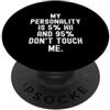 Introvert Humor For People la mia personalità è 5 ciao e 95 non toccarmi Divertente PopSockets PopGrip Adesivo