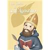 Il Sicomoro La storia di Sant'Agostino. Ediz. illustrata