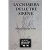 Lorenzo Dariol La chimera delle tre sirene. (Tascabile)