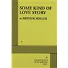 Arthur Miller Some Kind of Love Story (Tascabile)