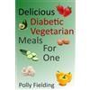 Polly Fielding Delicious Vegetarian Diabetic Meals For One (Tascabile)