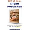 Jennifer Lancaster Set Up as a Micro Publisher (Tascabile)