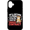 Design Cute Cat Funny Cat Kitten Art Kaw Custodia per iPhone 16 Plus HE'LL RETURN THE TOY AFTER YOU SIGN THE SNACK CONTRACT