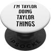 Wooo I'M TAYLOR FARE COSE DIVERTENTE PERSONALIZZATO PRIMO NOME PopSockets PopGrip Adesivo