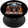 you guys go ahead im gonna dilly dally r voi ragazzi andate avanti sto andando dilly dally procione bootleg PopSockets PopGrip Adesivo