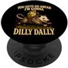 You Guys Go Ahead Im Gonna Dilly Dally P Voi ragazzi andate avanti Im Dilly Dally Opossum PopSockets PopGrip Adesivo