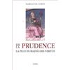 DMM DE LA PRUDENCE, LA PLUS HUMAINE DES VERTUS