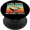 Magliette E Regali Per I Fan Delle Paper I Like Ducks And Maybe 3 People Amanti Delle Anatre PopSockets PopGrip Adesivo