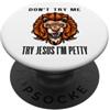 Leo Birthday Lion Leos July August Birth Don't try me try Jesus I'm Petty Leo Zodiac Birthday Lion PopSockets PopGrip Adesivo