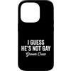 Funny Novelty Groomsmen Bachelor Party G Custodia per iPhone 14 Pro I Guess He's Not Gay Groom Crew Bachelor Party Stag Mens