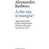 Quodlibet Libro - Alessandro Barbero - A Che Ora Si Mangia? Approssimazioni StoricoLinguis
