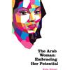 Ruba Rihani The Arab Woman: Embracing her potential (Tascabile)