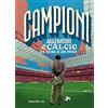 MONDADORI Allenatori di calcio di ieri e di oggi. Ediz. a colori