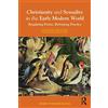 Routledge Christianity and Sexuality in the Early Modern World: Regulating Desire, Reforming Practice