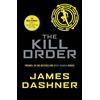 Chicken House The Kill Order: a prequel to the multi-million bestselling Maze Runner series: 4